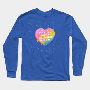 if you like it wear it Long Sleeve T-Shirt